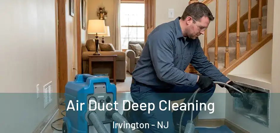  Air Duct Deep Cleaning Irvington - NJ