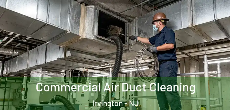  Commercial Air Duct Cleaning Irvington - NJ
