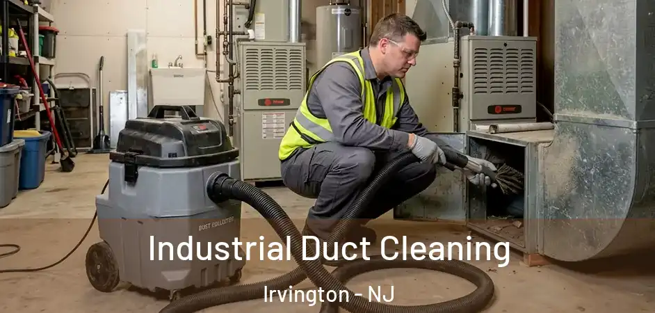  Industrial Duct Cleaning Irvington - NJ