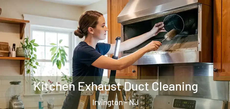  Kitchen Exhaust Duct Cleaning Irvington - NJ