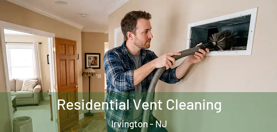  Residential Vent Cleaning Irvington - NJ
